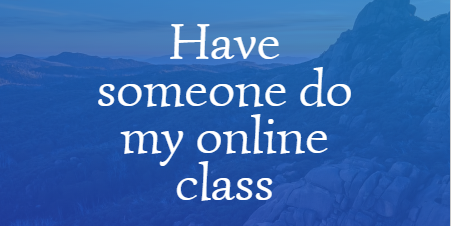 have someone do my online class